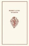 W W Skeat, W. W. Skeat - ÆLfric's Lives of Saints Volume I.I & II