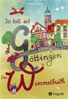 Nora Tomm - So toll ist Göttingen! Das Wimmelbuch