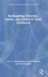 Haeny (Teachers College Yoon, Celia Genishi, A Lin Goodwin, A. Lin Goodwin, A. Lin (The University of Hong Kong Goodwin, Haeny Yoon... - Reimagining Diversity, Equity, and Justice in Early Childhood