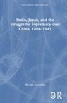 Hiroaki Kuromiya, Kuromiya Hiroaki - Stalin, Japan, and the Struggle for Supremacy Over China, 18941945