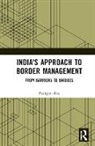 Pushpita Das, Das Pushpita - India''s Approach to Border Management
