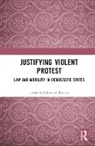 James Greenwood-Reeves - Justifying Violent Protest