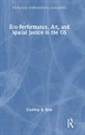 Courtney B Ryan, Courtney B. Ryan - Eco-Performance, Art, and Spatial Justice in the Us