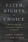 Clark Banack, James Farney, James Banack Farney - Faith, Rights, and Choice