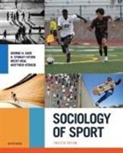 Matthew Atencio, Becky Beal, Beal Becky, D. Stanley Eitzen, Eitzen D. Stanley, George H. Sage... - Sociology of Sport