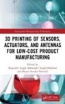 Rupinder (Guru Nanak Dev Engineering Colleg Singh, Rupinder (Nitttr Singh, Balwinder Singh Dhaliwal, Balwinder Singh (National Institute of Technical Teachers Training and Research Dhaliwal, Shyam Sundar Pattnaik, Rupinder Singh... - 3d Printing of Sensors, Actuators, and Antennas for Low Cost Product