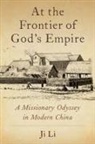 Ji Li, Ji (Assistant Professor of History Li, Ji (Associate Professor of History Li - At the Frontier of God''s Empire