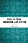 Eleanor (Professor At Edge Hill University Peters, Eleanor Peters, Eleanor (Professor At Edge Hill University Peters - Music in Crime, Resistance, and Identity