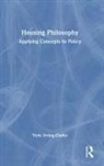 Yoric Irving-Clarke, Yoric (Chartered Institute of Housi Irving-Clarke, Yoric (Chartered Institute of Housing Irving-Clarke - Housing Philosophy