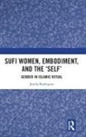 Jamila Rodrigues - Sufi Women, Embodiment, and the Self