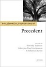 Endicott, Timothy (Vinerian Professor of English L Endicott, Timothy Endicott, Timothy (Vinerian Professor of English Law Endicott, Endicott Timothy, Hafsteinn Dan (Assistant Professor Kristjansson... - Philosophical Foundations of Precedent
