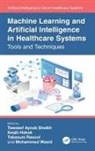Tawseef Ayoub (Baba Ghulam Shah Badshah Un Shaikh, Saqib Hakak, Saqib (Canadian Institute for Cybersecurity Hakak, Tabasum Rasool, Tabasum (Indian Institute of Science Bangalore) Rasool, Tawseef Ayoub Shaikh... - Machine Learning and Artificial Intelligence in Healthcare Systems