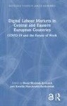 Beata Marchewka-Bartkowiak Wozniak-Jechorek, Kamilla Marchewka-Bartkowiak, Beata Wozniak-Jechorek, Beata Woźniak-Jęchorek - Digital Labour Markets in Central and Eastern European Countries