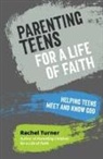 Rachel Turner - Parenting Teens for a Life of Faith