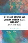 Matthew Evangelista, Matthew (Cornell University Evangelista, Matthew (Cornell University) Evangelista - Allied Air Attacks and Civilian Harm in Italy, 19401945