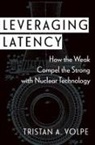 Tristan A. Volpe, Tristan A. (Assistant Professor of Defense Volpe, Tristan A. (Assistant Professor of Defense Analysis Volpe - Leveraging Latency