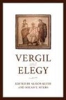 Alison Myers Keith, Micah Y. Keith Myers, Alison Keith, Micah Y. Myers - Vergil and Elegy