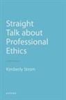 Kimberly Strom, Kimberly (Professor Strom - Straight Talk About Professional Ethics