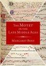 Margaret Bent, Margaret (Emeritus Fellow Bent, Bent Margaret - The Motet in the Late Middle Ages