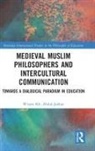 Wisam Kh. Abdul-Jabbar - Medieval Muslim Philosophers and Intercultural Communication
