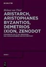 Helmut Van Thiel - Aristarch, Aristophanes Byzantios, Demetrios Ixion, Zenodot, 4 Teile. Tl.1