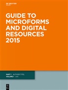 Degruyter - Guide to Microforms and Digital Resources - 2015: Author Title and Subject Guide