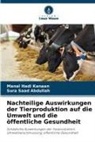 Sura Saad Abdullah, Manal Hadi Kanaan - Nachteilige Auswirkungen der Tierproduktion auf die Umwelt und die öffentliche Gesundheit
