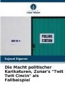 Sojoud Elgarrai - Die Macht politischer Karikaturen, Zunar's "Twit Twit Cincin" als Fallbeispiel