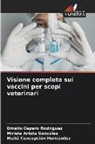 Miriela Artola González, Omelio Cepero Rodriguez, Maite Concepción Hernández - Visione completa sui vaccini per scopi veterinari
