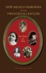 Ron Hamm - New Mexico Heroines of the Twentieth Century
