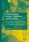 Jill Pluquailec - Dis/orientating Autism, Childhood, and Dis/ability