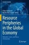 Arias-Loyola, Martín Arias-Loyola, Felipe Irarrázaval - Resource Peripheries in the Global Economy