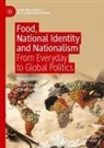 Atsuko Ichijo, Ronald Ranta - Food, National Identity and Nationalism