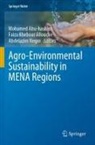 Mohamed Abu-Hashim, Faiza Khebour Allouche, Abdelazim Negm - Agro-Environmental Sustainability in MENA Regions