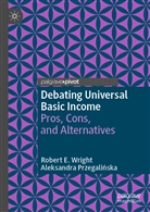 Aleksandra Przegali¿ska, Aleksandra Przegalinska, Robert E Wright, Robert E. Wright - Debating Universal Basic Income