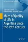 Angel Velázquez, Juan Pablo Celemin, Juan Pablo Celemin, Guillermo Angel Velázquez - Maps of Quality of Life in Argentina Since the 19th Century