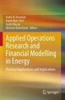 Kazim Baris Atici, Kazim Baris Atici, André B. Dorsman, Mehmet Baha Karan, Aydin Ulucan, Aydin Ulucan et al - Applied Operations Research and Financial Modelling in Energy