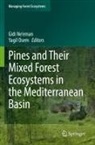 Gidi Ne'eman, Osem, Yagil Osem - Pines and Their Mixed Forest Ecosystems in the Mediterranean Basin