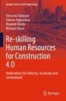 Omoseni Adepoju, Clinton Aigbavboa, Nnamdi Nwulu, Michael Onyia - Re-skilling Human Resources for Construction 4.0