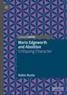 Robin Runia - Maria Edgeworth and Abolition
