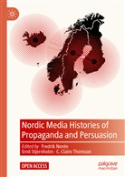 C Claire Thomson, Fredrik Norén, Emil Stjernholm, C. Claire Thomson - Nordic Media Histories of Propaganda and Persuasion