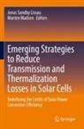 Jonas Sandby Lissau, Madsen, Morten Madsen, Jonas Sandby Lissau - Emerging Strategies to Reduce Transmission and Thermalization Losses in Solar Cells