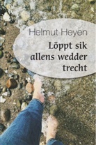 Helmut Heyen - Löppt sik allens wedder trecht
