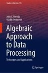 Vladik Kreinovich, Julio C Urenda, Julio C. Urenda - Algebraic Approach to Data Processing