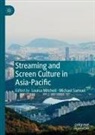 Mitchell, Louisa Mitchell, Michael Samuel - Streaming and Screen Culture in Asia-Pacific