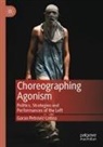 Goran Petrovi¿-Lotina, Goran Petrovic-Lotina - Choreographing Agonism