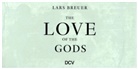 Lars Breuer, Matthias Enárd, Sabine M Schmidt, Sabine Maria Schmidt, Kunstverein Leverkusen Schloß Morsbroich e.V., Kunstverein Leverkusen Schloss Morsbroich e V - Lars Breuer - The Love of the Gods