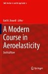 Earl H. Dowell, Earl H Dowell - A Modern Course in Aeroelasticity