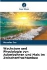 Muzafar Dar, Mudasir Razvi, Narender Singh - Wachstum und Physiologie von Ackerbohnen und Mais im Zwischenfruchtanbau