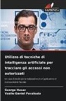 George Husac, Vasile-Daniel P¿v¿loaia, Vasile-Daniel Pavaloaia - Utilizzo di tecniche di intelligenza artificiale per tracciare gli accessi non autorizzati